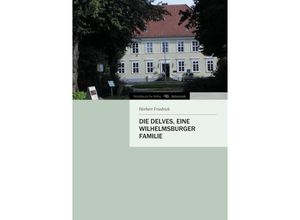 9783842423596 - Die Delves eine Wilhelmsburger Familie - Herbert Friedrich Kartoniert (TB)