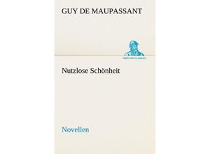 9783842469341 - Nutzlose Schönheit - Guy de Maupassant Kartoniert (TB)