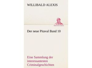 9783842487871 - TREDITION CLASSICS   Der neue PitavalBd10 - Willibald Alexis Kartoniert (TB)