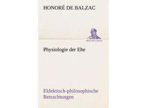 9783842488328 - TREDITION CLASSICS   Physiologie der Ehe - Honoré de Balzac Kartoniert (TB)