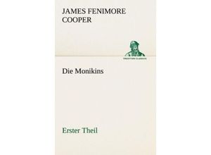 9783842488984 - TREDITION CLASSICS   Die MonikinsTl1 - James Fenimore Cooper Kartoniert (TB)