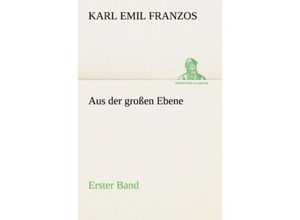 9783842489691 - TREDITION CLASSICS   Aus der großen EbeneBd1 - Karl Emil Franzos Kartoniert (TB)