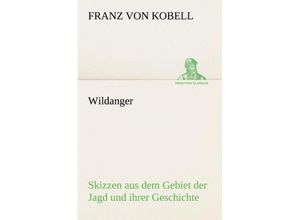 9783842491304 - TREDITION CLASSICS   Wildanger - Franz von Kobell Kartoniert (TB)