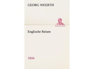 9783842494336 - TREDITION CLASSICS   Englische Reisen - Georg Weerth Kartoniert (TB)