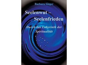 9783842495319 - Seelenwut - Seelenfrieden - Barbara Singer Kartoniert (TB)