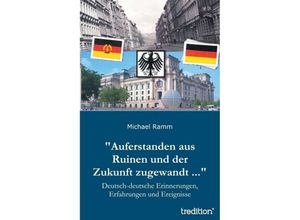 9783842495944 - Auferstanden aus Ruinen und der Zukunft zugewandt  - Michael Ramm Kartoniert (TB)