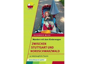 9783842511798 - Wandern mit dem Kinderwagen - Zwischen Stuttgart und Schwarzwald - Alexander Maier Kartoniert (TB)