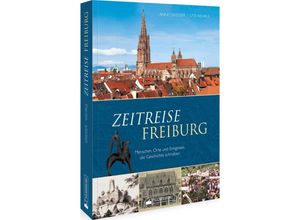 9783842523456 - Zeitreise Freiburg - Anne Griesser Ute Wehrle Gebunden