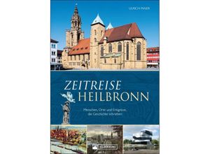 9783842523623 - Zeitreise Heilbronn - Ulrich Maier Gebunden