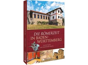 9783842524132 - Die Römerzeit in Baden-Württemberg - Ulrich Maier Gebunden