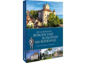 9783842524156 - Die schönsten Burgen und Schlösser am Bodensee - Michael Weithmann Gebunden