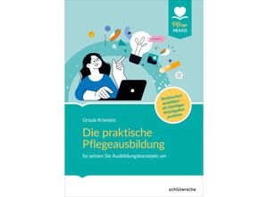 9783842608887 - Die praktische Pflegeausbildung - Dr Ursula Kriesten Kartoniert (TB)