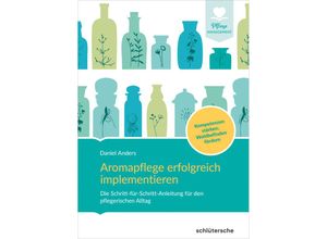 9783842608931 - Aromapflege erfolgreich implementieren - Daniel Anders Gebunden