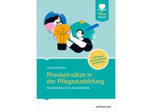 9783842609006 - Pflege Praxis   Praxiseinsätze in der Pflegeausbildung - Dr Ursula Kriesten Kartoniert (TB)