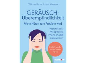 9783842631540 - Geräuschüberempfindlichkeit Wenn Hören zum Problem wird - PD Dr med Dr hc Andreas Schapowal Kartoniert (TB)