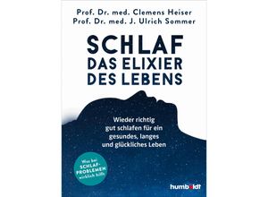 9783842631663 - Schlaf - Das Elixier des Lebens - Prof Dr med Clemens Heiser Prof Dr med Ulrich Sommer Kartoniert (TB)