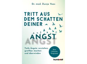 9783842642560 - Tritt aus dem Schatten deiner Angst - Dr med Dunja Voos Kartoniert (TB)