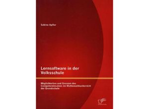 9783842886698 - Lernsoftware in der Volksschule Möglichkeiten und Grenzen des Computereinsatzes im Mathematikunterricht der Grundschule - Sabine Apfler Kartoniert (TB)