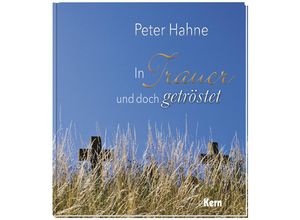 9783842935532 - In Trauer und doch getröstet - Peter Hahne Gebunden