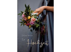 9783842940550 - Zur Hochzeit - Sefora Nelson Taschenbuch