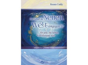 9783843413473 - Der Geburt der Neuen Welt entgegen2 - Renata Caddy Kartoniert (TB)