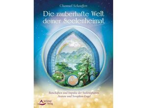 9783843413510 - Die zauberhafte Welt deiner Seelenheimat - Chamuel Schauffert Kartoniert (TB)