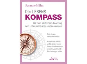 9783843414432 - Der Lebenskompass - mit dem Medizinrad-Coaching dein Leben aufräumen und neu ordnen - Susanne Hühn Kartoniert (TB)