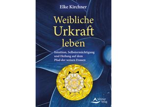 9783843414616 - Weibliche Urkraft leben - Elke Kirchner Kartoniert (TB)