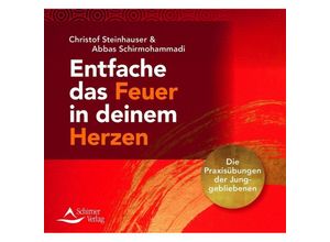 9783843483810 - Entfache das Feuer in deinem HerzenAudio-CD - Christof Steinhauser Abbas Schirmohammadi (Hörbuch)