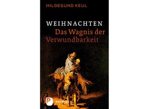 9783843604406 - Weihnachten - Das Wagnis der Verwundbarkeit - Hildegund Keul Gebunden