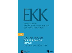 9783843605663 - Evangelisch-Katholischer Kommentar zum Neuen Testament - Die neue Folge   VI 1   Der Brief an die RömerTlbd1 - Michael Wolter Kartoniert (TB)