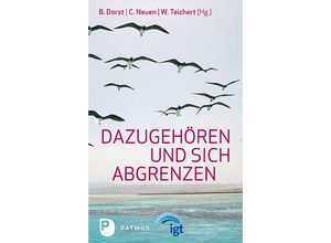 9783843608480 - igt Schriftenreihe der Internationalen Gesellschaft für Tiefenpsychologie   Dazugehören und sich abgrenzen Kartoniert (TB)