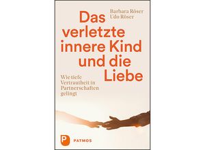 9783843612371 - Das verletzte innere Kind und die Liebe - Barbara Röser Udo Röser Kartoniert (TB)