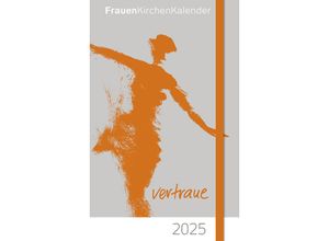 9783843614351 - FrauenKirchenKalender 2025 - vertraue