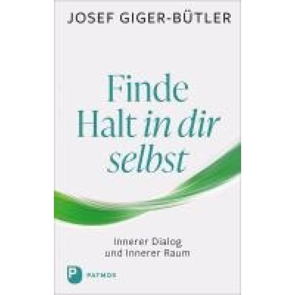 9783843615006 - Giger-Bütler Josef Finde Halt in dir selbst