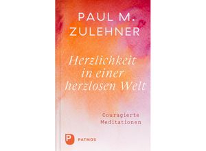 9783843615174 - Herzlichkeit in einer herzlosen Welt - Paul Michael Zulehner Kartoniert (TB)