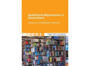 9783844044744 - Berichte aus der Betriebswirtschaft   Qualifizierte Migrantinnen in Deutschland Kartoniert (TB)