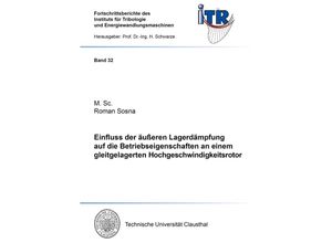 9783844091489 - Einfluss der äußeren Lagerdämpfung auf die Betriebseigenschaften an einem gleitgelagerten Hochgeschwindigkeitsrotor - Roman Sosna Taschenbuch