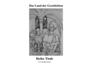 9783844200164 - Das Land der Geschichten - Heike Tiede Kartoniert (TB)