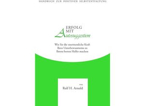 9783844201284 - Erfolg mit Autosuggestion - Rolf H Arnold Kartoniert (TB)