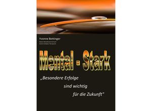 9783844202922 - Mental - Stark - Yvonne Bettinger Kartoniert (TB)