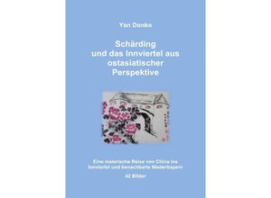 9783844206814 - Schärding und das Innviertel aus ostasiatischer Perspektive - Yan Donko Kartoniert (TB)