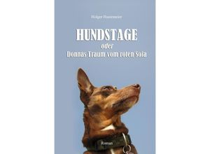 9783844206869 - HUNDSTAGE - oder Donnas Traum vom roten Sofa - H Hustemeier Kartoniert (TB)