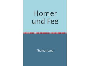 9783844207866 - Homer und Fee - Thomas Lang Kartoniert (TB)