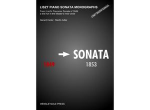 9783844208429 - LISZT PIANO SONATA MONOGRAPHS - Franz Liszts Precursor Sonata of 1849 a trial run in the Masters inner circle - Gerard Carter and Martin Adler Kartoniert (TB)