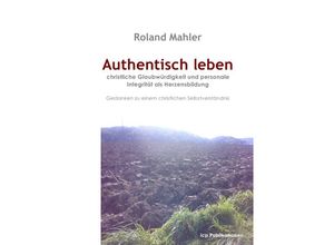 9783844214703 - Authentisch leben - Roland Mahler Kartoniert (TB)