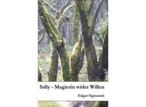 9783844214895 - Sally - Magierin wider Willen - Edgar Sigmanek Kartoniert (TB)