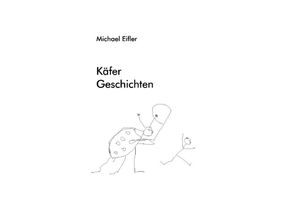 9783844221145 - Käfer - Geschichten - Michael Eifler Kartoniert (TB)