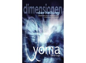 9783844224573 - Qyoma - Dimensionen der Heilung - Oliver Unger Kartoniert (TB)