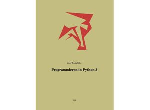 9783844232295 - Programmieren in Python 3 - Josef Eschgfäller Kartoniert (TB)